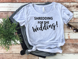 Shredding for the Wedding Shirt • Bride Workout Top • Bride Gym Shirt • Bride Bod • Motivational Bride Top • Bride to be • Bride Gift