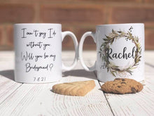 Load image into Gallery viewer, Personalised Bridesmaid Proposal Mug with floral wreath design and I can&#39;t say I do without you slogan