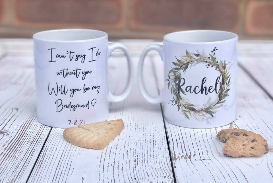 Personalised Bridesmaid Proposal Mug with floral wreath design and I can't say I do without you slogan