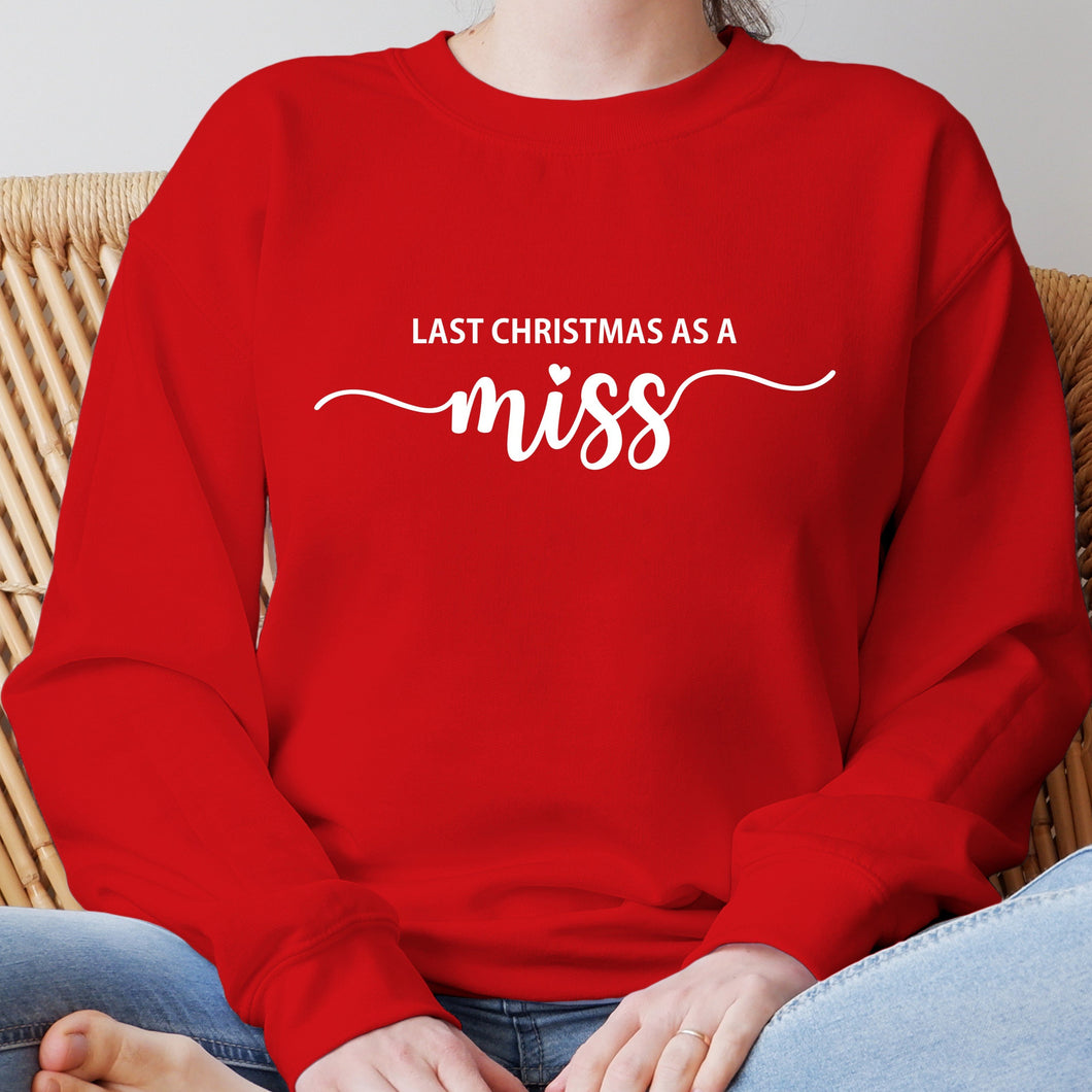 My Last Christmas As A Miss • Personalised Christmas Jumper Sweatshirt